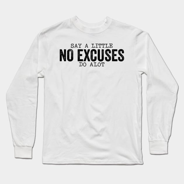 NF No Excuses Long Sleeve T-Shirt by YDesigns